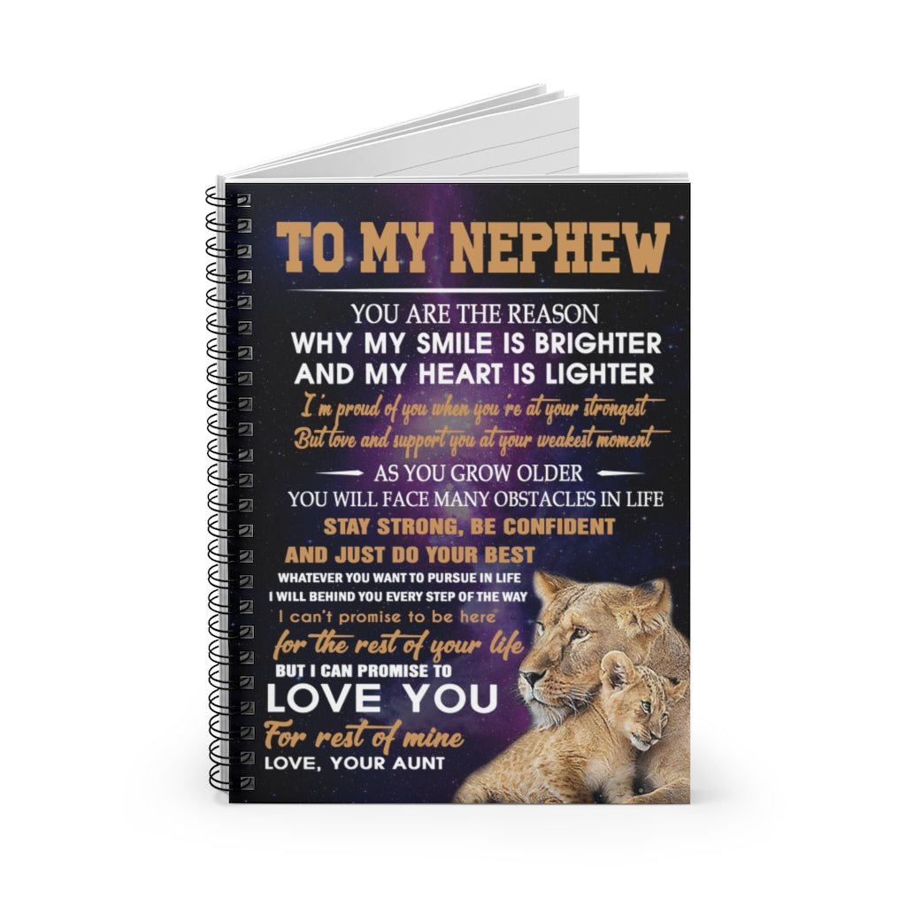 Lion to My Nephew You are The Reason why My Smile is Brighter I can Promise to Love You for The Rest of Mine Love Your Aunt Spiral Notebook