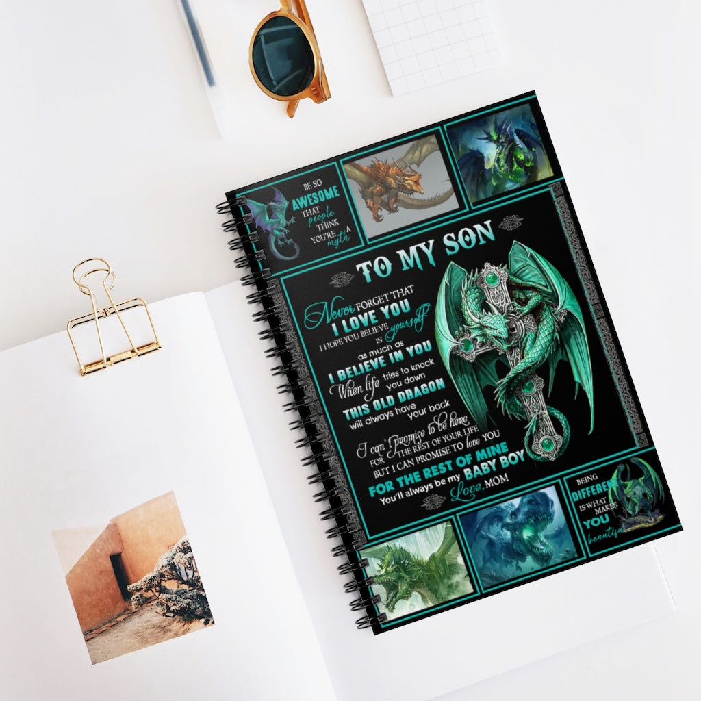 Spiral Notebook Dragon To My Son Never Forget That I Love You I Believe This Old Dragon I can Promise to Love You Always be My Baby boy Love Mom Ruled Line