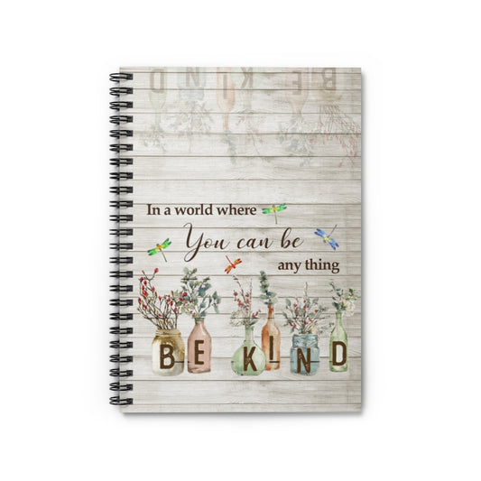 Spiral Notebook - Ruled Line In a world where you can be any thing Family Friend Gift Unisex, Mum Gift, New Parents