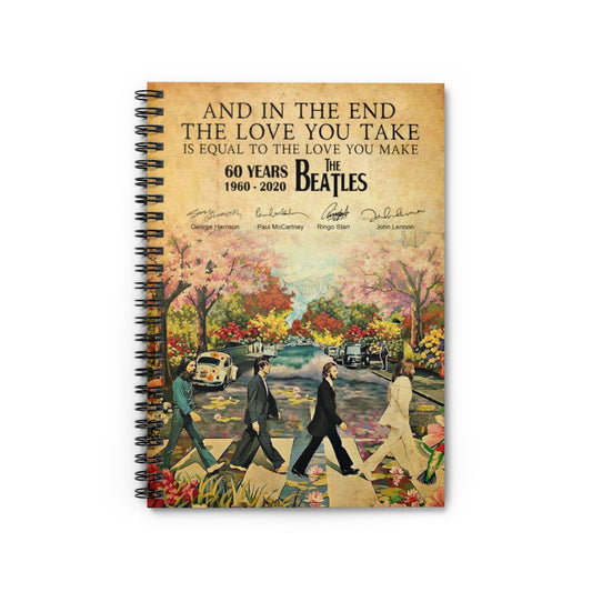 Spiral Notebook Meaningful Quote to My Son From Dad and in The End 60 Years The Beatles 1960-2020 Ruled Line