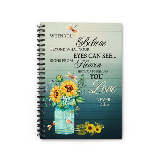 Spiral Notebook Dragonfly Sunflower When You Believe Beyond What Your Eyes Can See Keepsake Spiral Notebook Gift On Birthday
