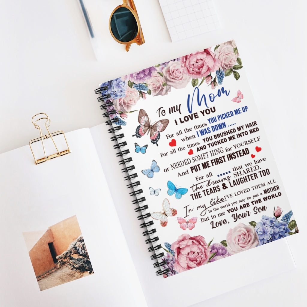 Spiral Notebook - Ruled Line Gifts to My Mom I Love You for All The Times – Gift from Son Premium Gift Family Awesome On Birthday
