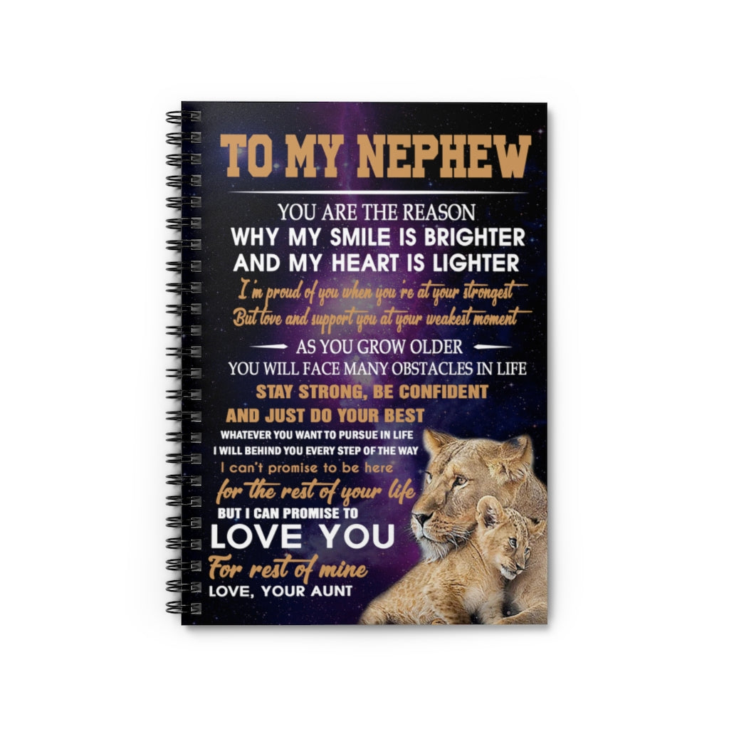 Lion to My Nephew You are The Reason why My Smile is Brighter I can Promise to Love You for The Rest of Mine Love Your Aunt Spiral Notebook