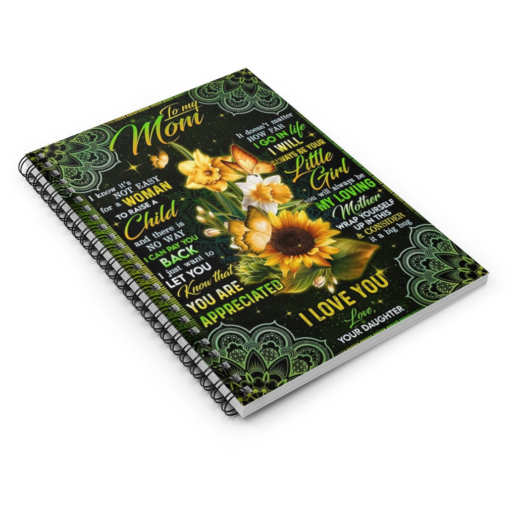 Vigifsana Classic Ruled Notebook to My Mom I Know It'S Not Easy for A Woman to Raise A Child Daughter Gifts for Mom Spiral Notebook Classic Ruled Notebook/Journal Meaningful Quote Makes A Great Gift