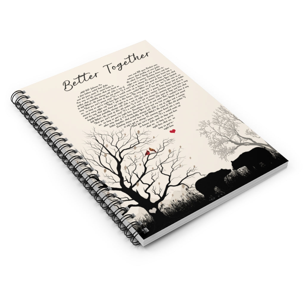 Spiral Notebook - Ruled Line Customized Better Together Luke Combs Lyrics Bears and Cardinal Birds Meaningful Quote Inspirational Ideas