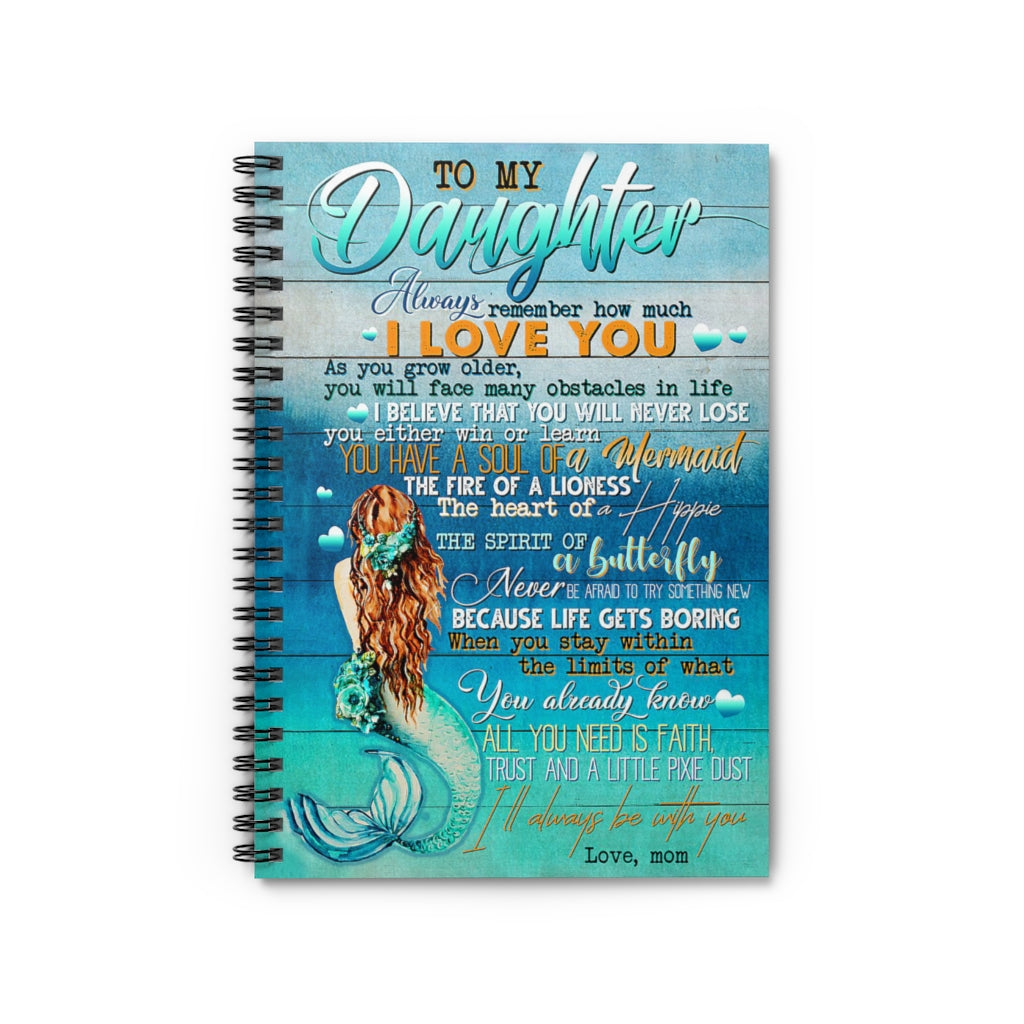 To My Daughter Never Be Afraid To Try Something New Love Mom Spiral Notebook Gift Ideas Gift On Birthday Inspirational to My Daughter Subject Notebooks