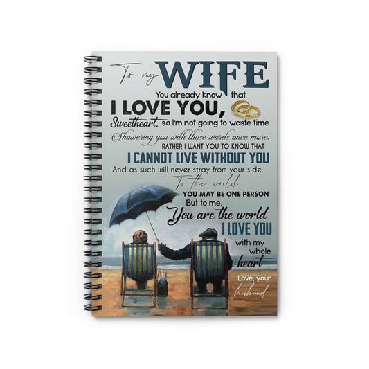 Spiral Notebook TO MY WIFE I LOVE YOU WITH MY WHOLE HEART-gigapixel