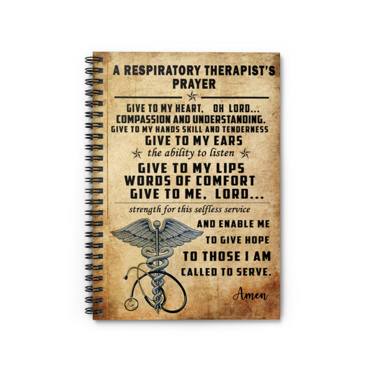 Spiral Notebook A Respiratory Therapist’s Prayer Give to My Heart Art Print Family Friend Gift Unisex, Wedding, Anniversary, Awesome Birthday Perfect Happy Birthday- Ruled Line