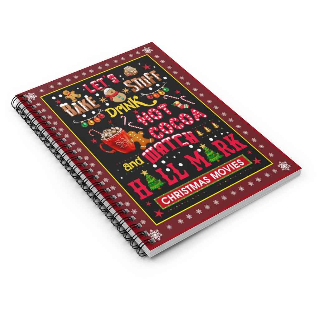 Spiral Notebook - Ruled Line Let’s Bake Stuff Drink Hot Cocoa Christmas – This Is My Hall-Mark Christmas Movie Watching Gift Family Awesome On Christmas