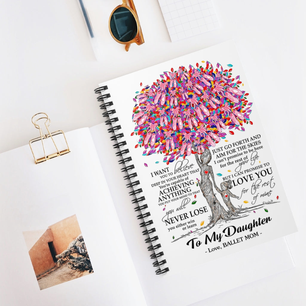 Spiral Notebook To My Daughter I Can Promise To Love You For The Rest Of Mine Love Ballet Mom Meaningful Quote Inspirational Ideas Smart Notebook Positive Notebook