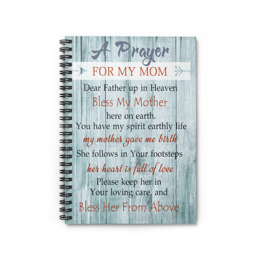 Spiral Notebook -Personalised Gift, Stationery Gift  A Prayer for my Mom Dear Father up in Heaven bless my Mother