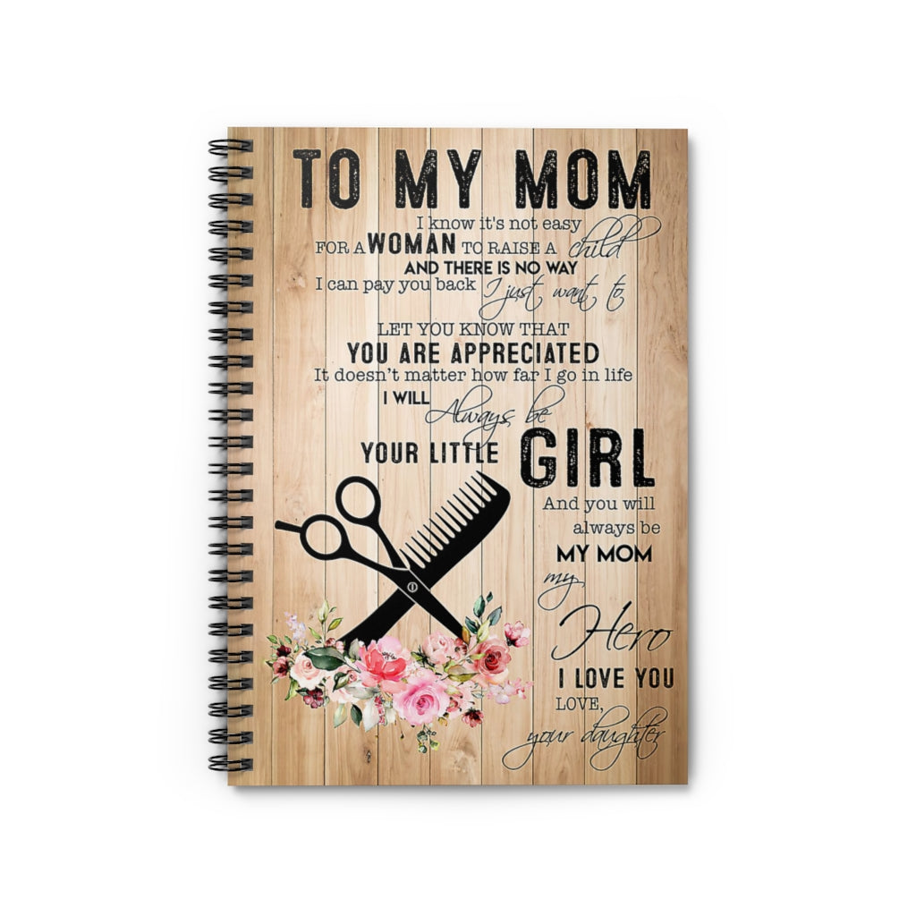 To My Mom I Will Always Be Your Little Girl Love Your Daughter-gigapixel Spiral Notebook Home School Supplies for College Students Subject Notebooks