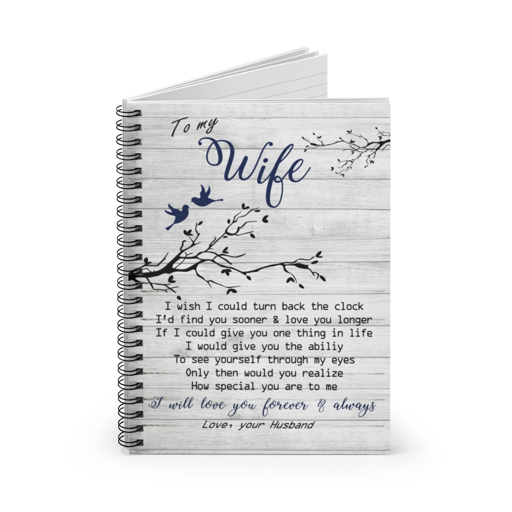 To My Wife I Will Love You Forever & Alway or Notebook Family Friend Gift Unisex, Awesome Birthday Perfect Happy Birthday Gift Spiral Notebook - Ruled Line