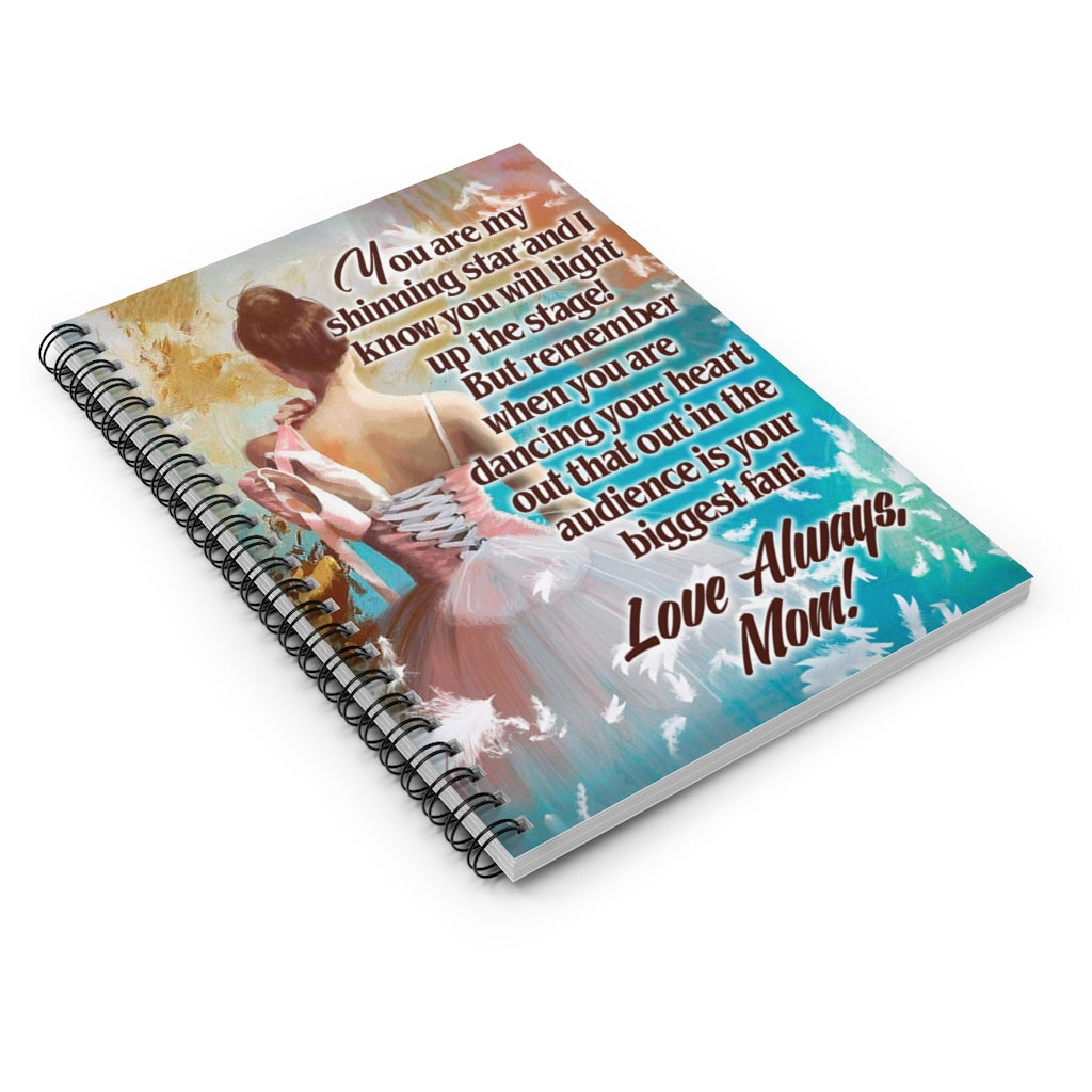 Spiral Notebook You Are My Shining Star And I Know You Will Light Up The Stage Love Always Mom Positive Notebook Family Friend Gift Unisex