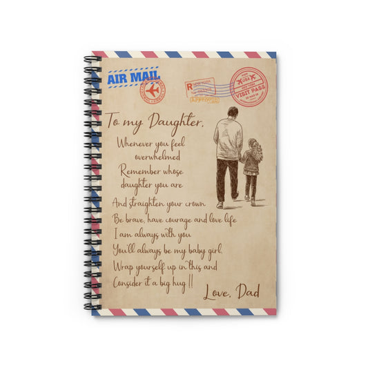 Spiral Notebook Meaningful Gifts from Dad to My Daughter Whenever You Feel Overwhelmed Mail On Christmas, Birthday, Holiday Ruled Line