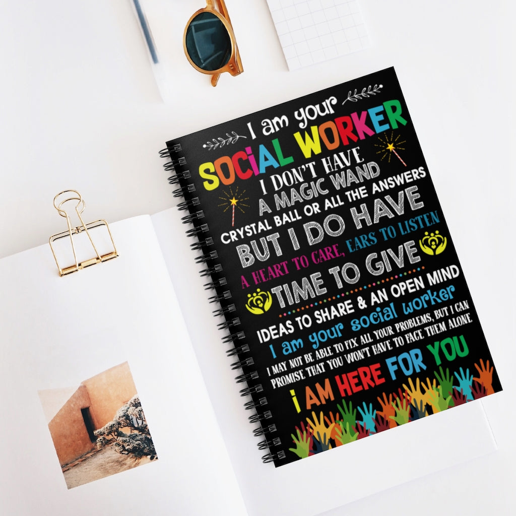 Spiral Notebook - Ruled Line I Am Your Social Worker Poster Vertical Family Friend Gifts, Wedding, Anniversary, Perfect Happy Birthday Stationery Gift