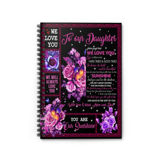 Spiral Notebook - Ruled Line We love You To our Daughter Never forget that we love you life is filled with hard times & good times Stationery Gift