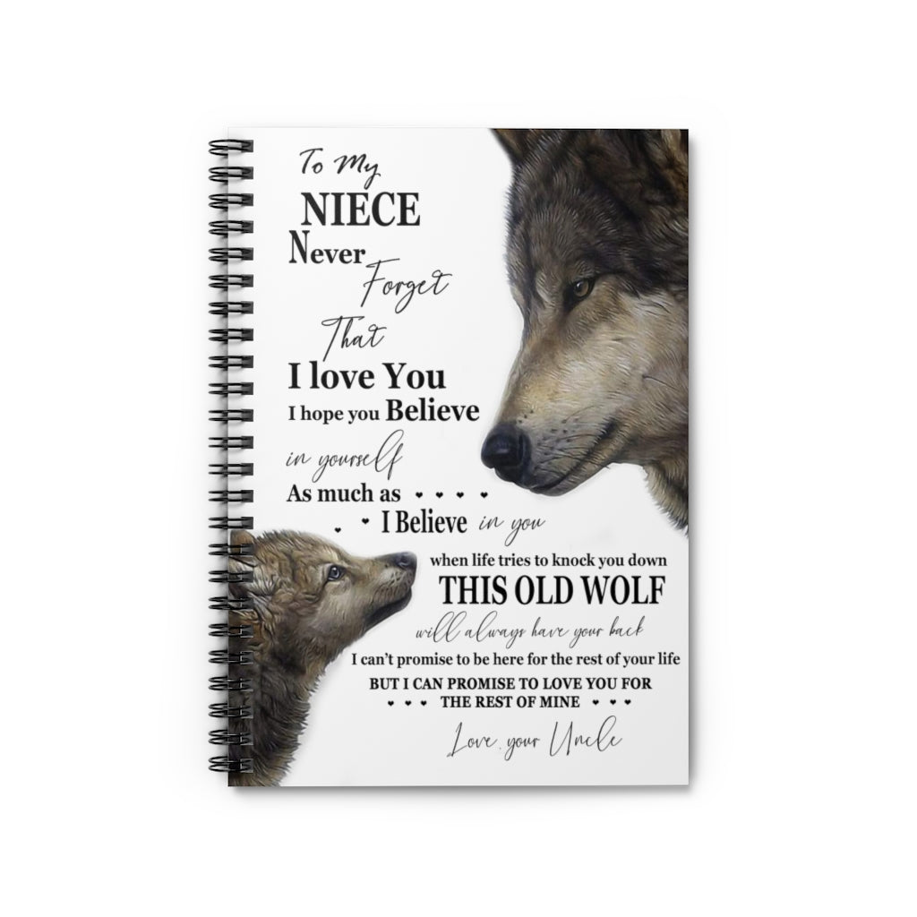 To my Uncle Spiral Notebook - Ruled Line Never forget that I love you I hope you believe in yourself Spiral Notebook To My Uncle Gift Unisex