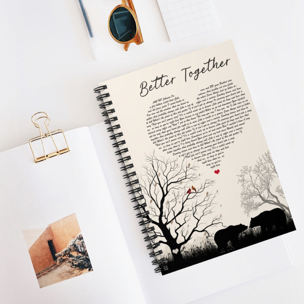 Spiral Notebook - Ruled Line Customized Better Together Luke Combs Lyrics Bears and Cardinal Birds Meaningful Quote Inspirational Ideas