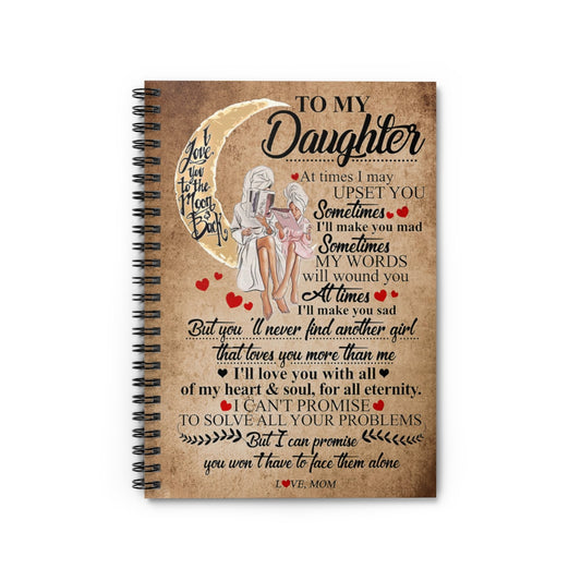Spiral Notebook To My Daughter At Times I May Upset You Sometimes Personalized Gift Stationery Gift Mum Gift College Ruled Paper 118 Sheets