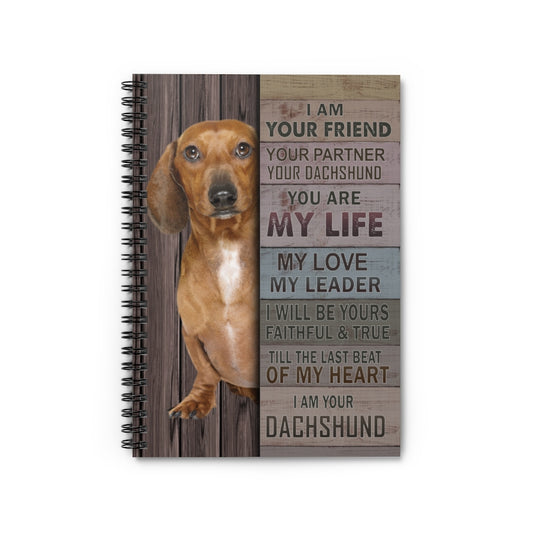 Spiral Notebook - Ruled Line Meaningful Quote I Am Your Friend Your Partner Your Dachshund Prints – Gift Family Unisex Awesome On Birthday