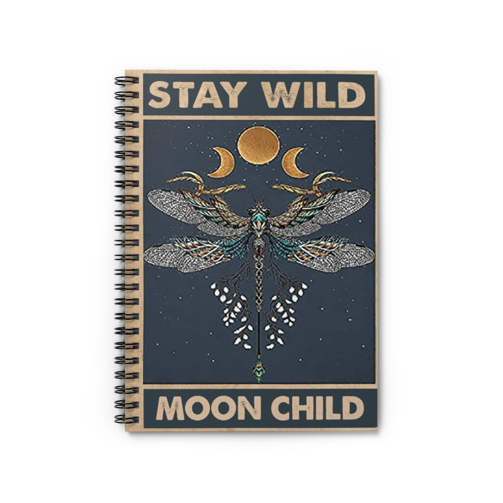 Spiral Notebook - Ruled Line Stay Wild Moon Child – Dragonfly and Moon Gift for Women Men, On Birthday Xmas Print Family Friend Gift Unisex Awesome Happy Birthday Gift