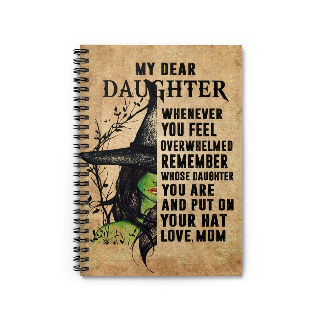 Wall Art Painting Witch Mom My Dear Daughter Put On Your Hat Gift for Men, Awesome Birthday Print Spiral Notebook - Ruled Line