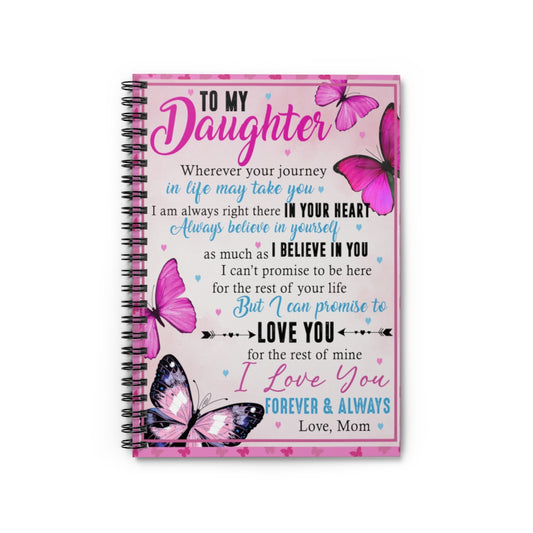 Spiral Notebook Premium From Mom to My Daughter Wherever Your Journey in Life May Take You Butterfly Gift Family Awesome On Birthday, Ruled Line