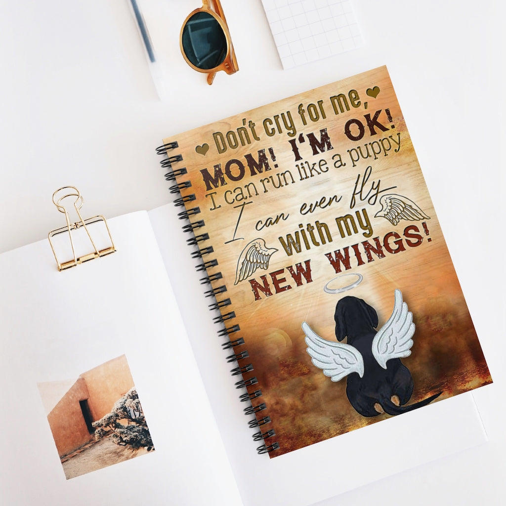 Spiral Notebook Don't cry for me, Mom I'm Ok I can run like a puppy I can even fly with my new Wing School Smart Spiral Subject College Ruled Notebook