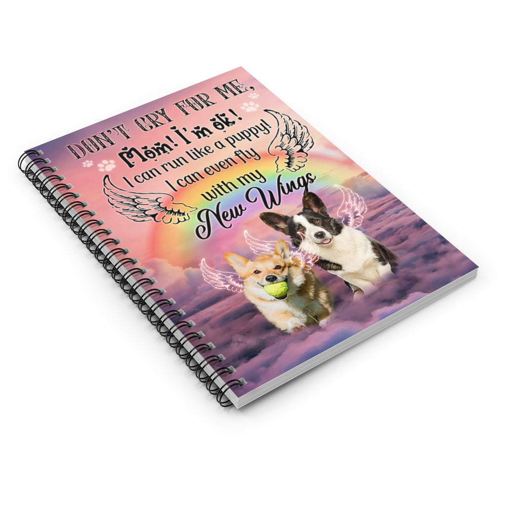 Personalized Gift Spiral Notebook - Ruled Line Angel Dogs Don’t Cry For Me Mom I’m Ok I Can Run Like A Puppy I Can Even Fly With My New Wings Love Dog
