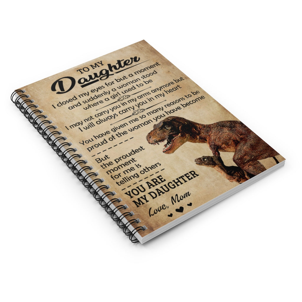 Spiral Notebook To My Daughter I Closed My Eyes Dinosaur Mom Motivational gift Family Basics Wide Ruled Classic Ruled Notebook/Journal
