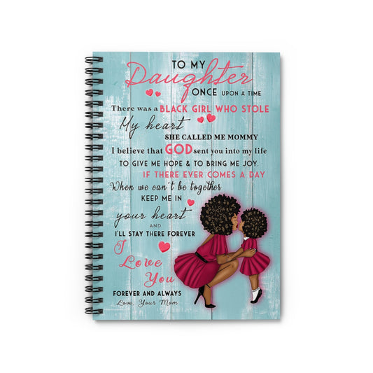 Spiral Notebook To My Daughter There Was A Black Girl Who Stole My Heart Love Your Mom Gift Ideas Gift On Birthday Smart Notebook School Smart Spiral Composit