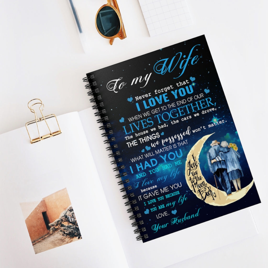 Spiral Notebook Moon Fleece-to My Wife -I Love You - Gift for Wife Never forget that I love you when we get to the end of our Inspirational to My Family Friend Gift Unisex