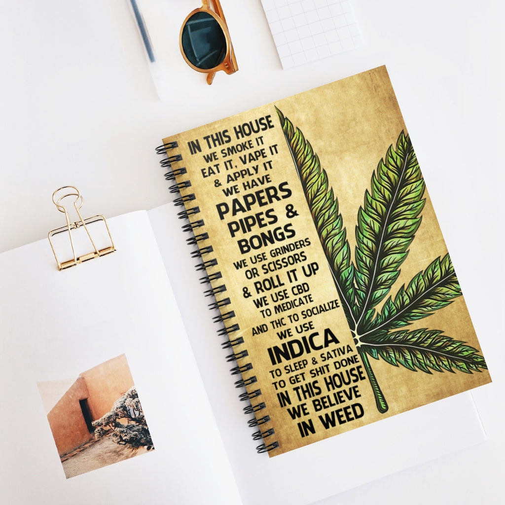 Spiral Notebook - Ruled Line Cannabis in This House We Smoke It Eat It Vape It We Believe in Weed New Parents,  Gift Ideas