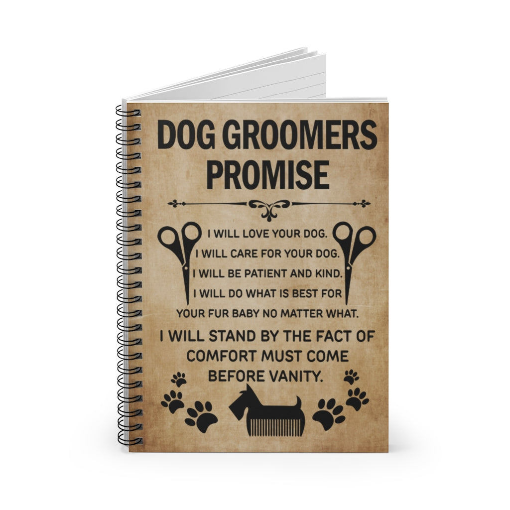 Meaningful Quote Dog Groomers Promise Vertical Family Friend Gift Unisex, Awesome Birthday Perfect Happy Birthday Gift Spiral Notebook - Ruled Line