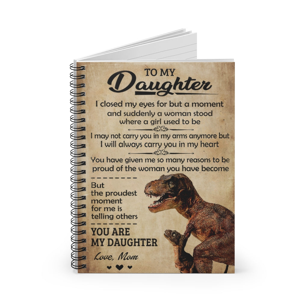 Spiral Notebook To My Daughter I Closed My Eyes Dinosaur Mom Motivational gift Family Basics Wide Ruled Classic Ruled Notebook/Journal