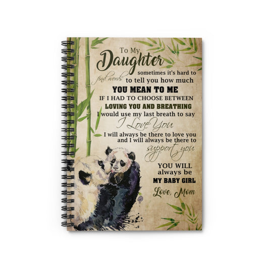 Spiral Notebook Motivational Gift Panda To My Daughter How Much You Mean To Me Loving You And Breathing I Love You You Will Always Be My Baby Girl Love Mom Awesome Birthday Perfect Happy Birthday Gift Ruled Line