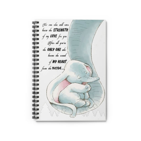 Spiral Notebook No One Else Will Ever Know The Strength Of My Love For You Awesome Happy Birthday Gift Meaningful Quote Positive Notebook Family Friend Gift Unisex
