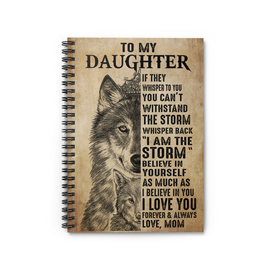 Spiral Notebook - Ruled Line Mom To My Daughter Believe In Yourself Wolf Spiral Bound Notebook 6x8 for Writing Mum Gift
