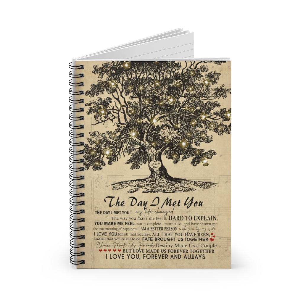 Spiral Notebook - Ruled Line Personalized The Tree The Day I Met You Family Friend Gift Inspirational to My Family Friend Gift Unisex