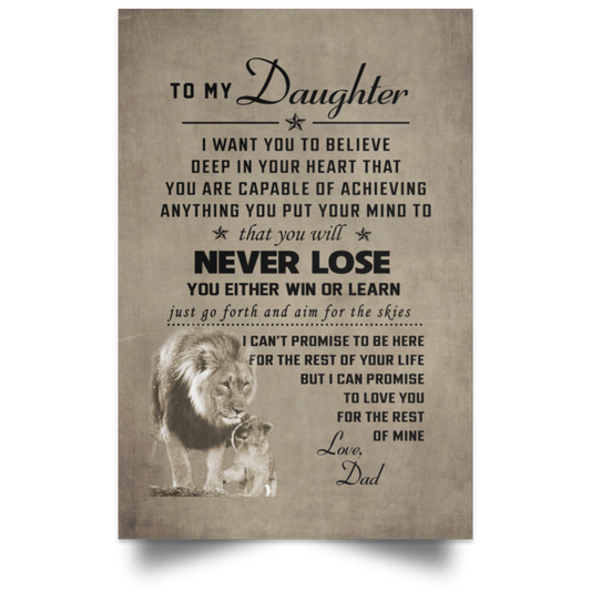 Inspirational Lion poster to my daughter i want you to believe that you will never lose you either win or learn for the rest of mine love dad Canvas Poster Wall Hanging Home Decor 16x24 Canvas POSPO Satin Portrait Poster