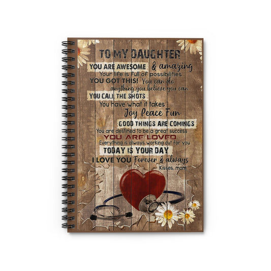 Spiral Notebook To My Daughter You Are Awesome And Amazing Kisses Mom Medical Nursing Woman Men Gifts for Daughter Gifts for Women, Men Gift Ideas