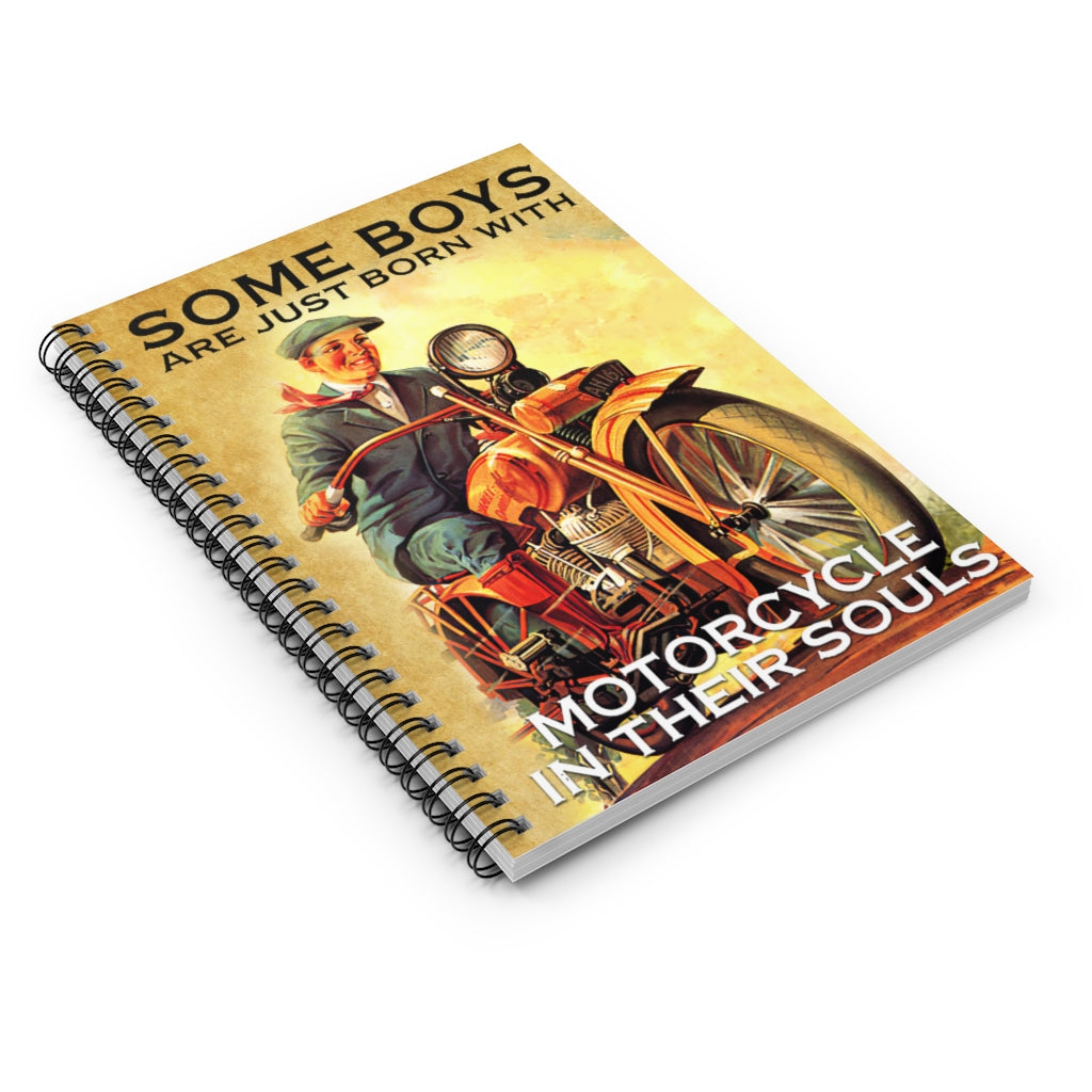 Spiral Notebook - Ruled Line Some Boys Are Just Born With Motorcycle in Their Souls - Love Motorcycle - Motorcycle Home Decoration Gifts Gifts for Him