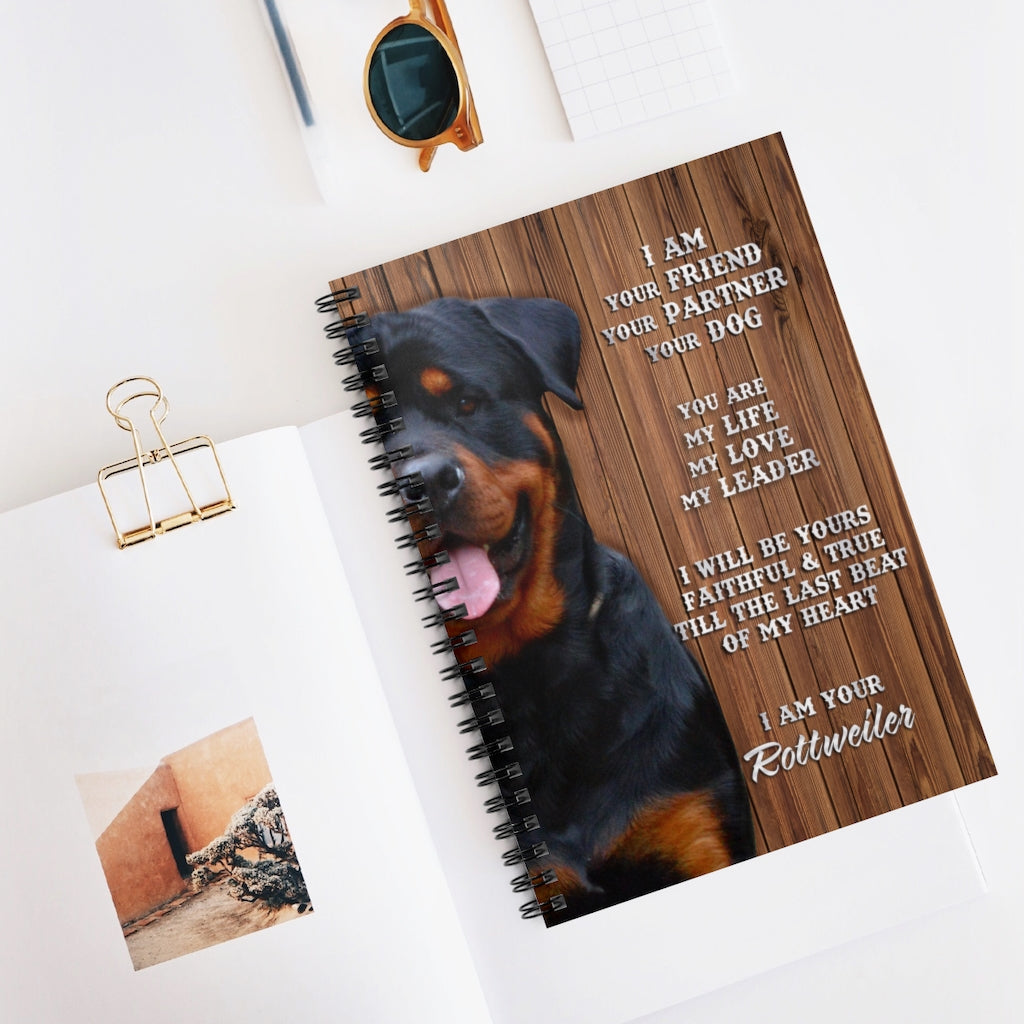 Spiral Notebook - Ruled Line Meaningful Quote I Am Your Friend Your Partner Your Dog I Am Your Rottweiler Gallery Best Birthday Gift for You On Christmas, Anniversary