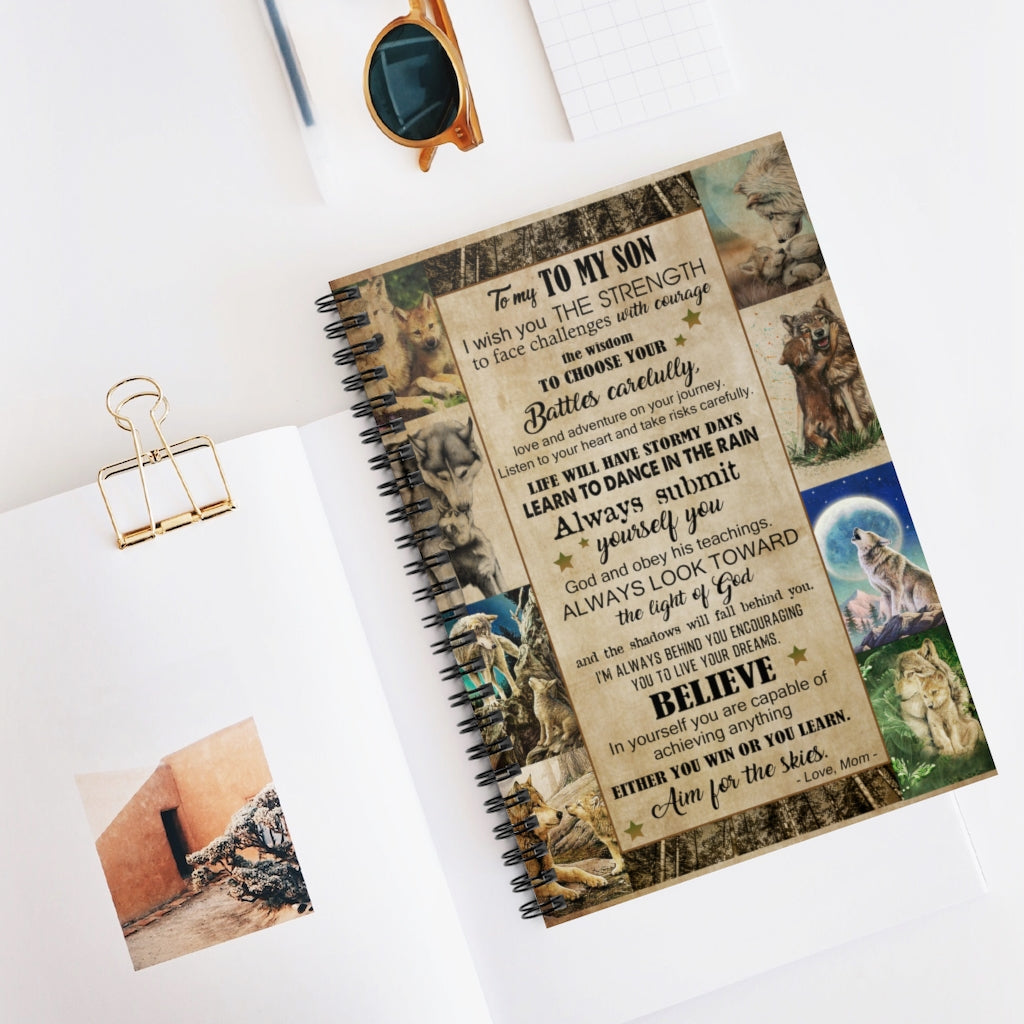 Spiral Notebook - Ruled Line To my Son I wish you the strength to face challenges with courage the widom to choose your battles carelully Stationery Gift