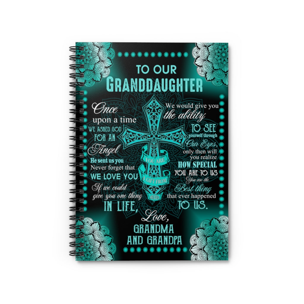 Cross To Our Granddaughter we Asker god for an Angel Never Forget That we Love You That Ever Happened to us Love Grandma & Grandpa Spiral Notebook - Ruled Line