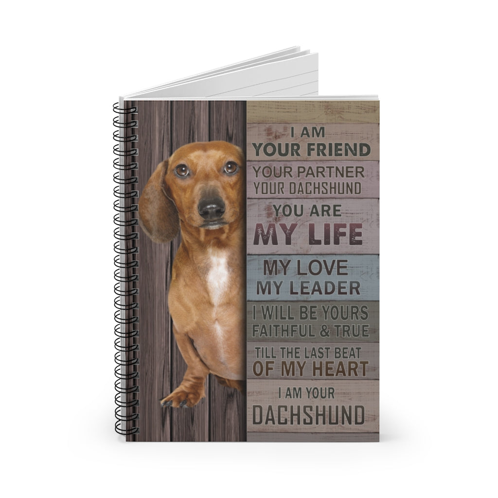 Spiral Notebook - Ruled Line Meaningful Quote I Am Your Friend Your Partner Your Dachshund Prints – Gift Family Unisex Awesome On Birthday