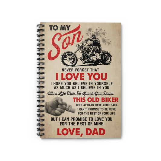 Spiral Notebook - Ruled Line Awesome Quote Old Biker Dad to My Son Never Forget That I Love You - Gift Family Unisex Awesome On Birthday
