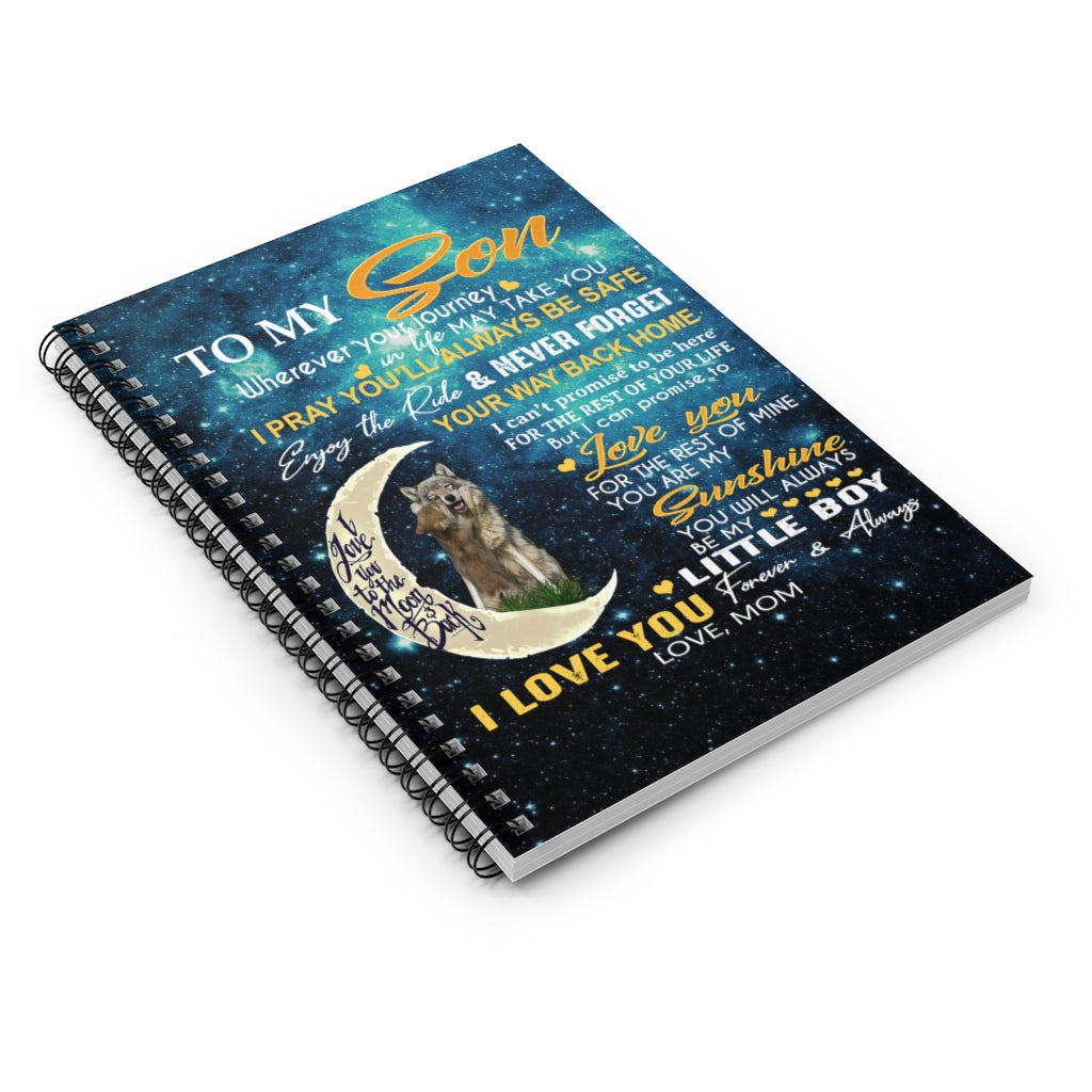 Spiral Notebook - Ruled Line Wolf to My Son I Pray You'll Always be Safe I can Promise to Love You are My Sunshine be My Little boy I Love You Forever Love mom