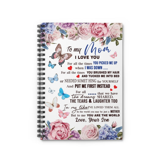 Spiral Notebook - Ruled Line Gifts to My Mom I Love You for All The Times – Gift from Son Premium Gift Family Awesome On Birthday